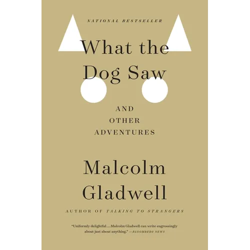 What the Dog Saw: And Other Adventures