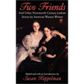 Two Friends and Other 19th-century American Lesbian Stories: by American Women Writers