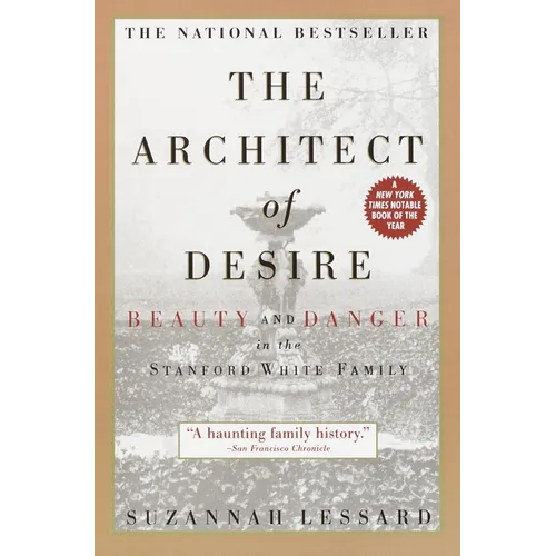 The Architect of Desire: Beauty and Danger in the Stanford White Family