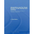Geopolitics and the Great Powers in the 21st Century: Multipolarity and the Revolution in Strategic Perspective