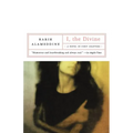 I, the Divine: A Novel in First Chapters