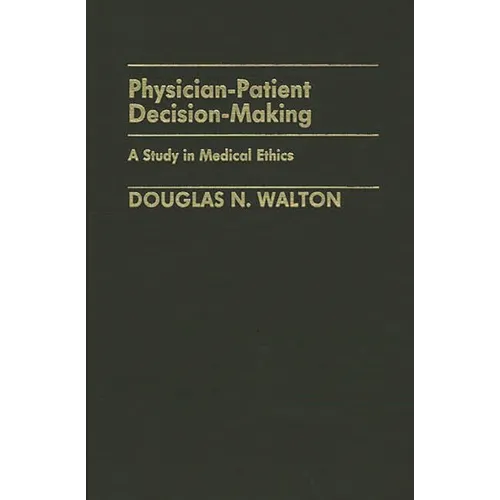 Physician-Patient Decision-Making: A Study in Medical Ethics