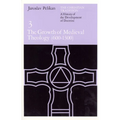 The Christian Tradition: A History of the Development of Doctrine, Volume 3: The Growth of Medieval Theology (600-1300) Volume 3