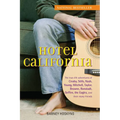 Hotel California: The True-Life Adventures of Crosby, Stills, Nash, Young, Mitchell, Taylor, Browne, Ronstadt, Geffen, the Eagles, and Their Many Frie
