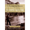 A Passion for Nature: The Life of John Muir
