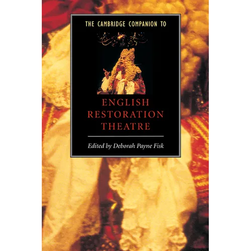 The Cambridge Companion to English Restoration Theatre