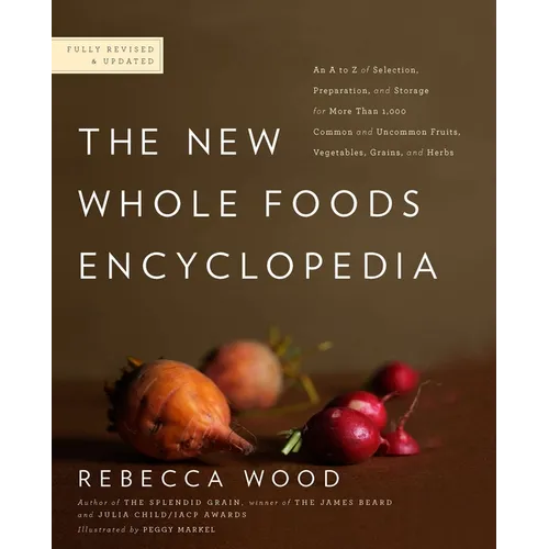 The New Whole Foods Encyclopedia: A Comprehensive Resource for Healthy Eating