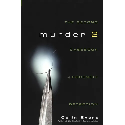Murder Two: The Second Casebook of Forensic Detection