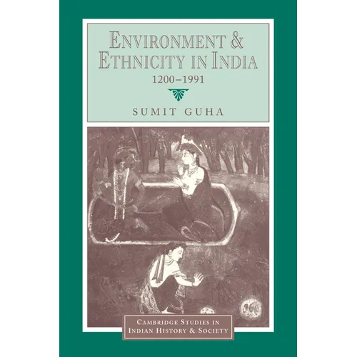 Environment and Ethnicity in India, 1200 1991