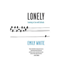 Lonely: Learning to Live with Solitude