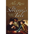 The Sorcerer's Tale: Faith and Fraud in Tudor England