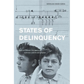 States of Delinquency: Race and Science in the Making of California's Juvenile Justice System Volume 35
