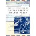 The Correspondence of Shelby Foote and Walker Percy