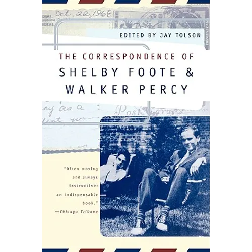 The Correspondence of Shelby Foote and Walker Percy
