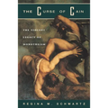 The Curse of Cain: The Violent Legacy of Monotheism
