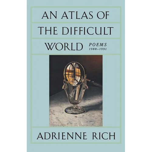An Atlas of the Difficult World: Poems 1988-1991