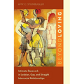 Beyond Loving: Intimate Racework in Lesbian, Gay, and Straight Interracial Relationships