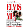 Elvis and Me: The True Story of the Love Between Priscilla Presley and the King of Rock N' Roll