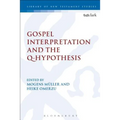 Gospel Interpretation and the Q-Hypothesis