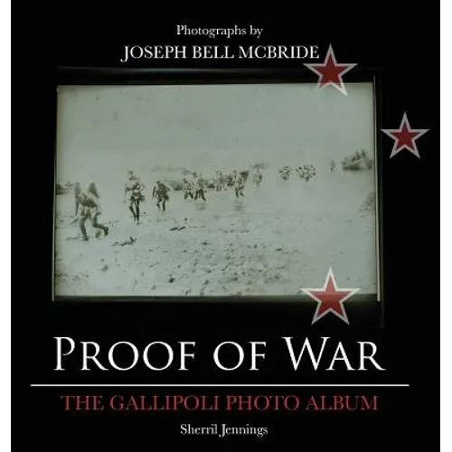Proof Of War: The Gallipoli Photo Album