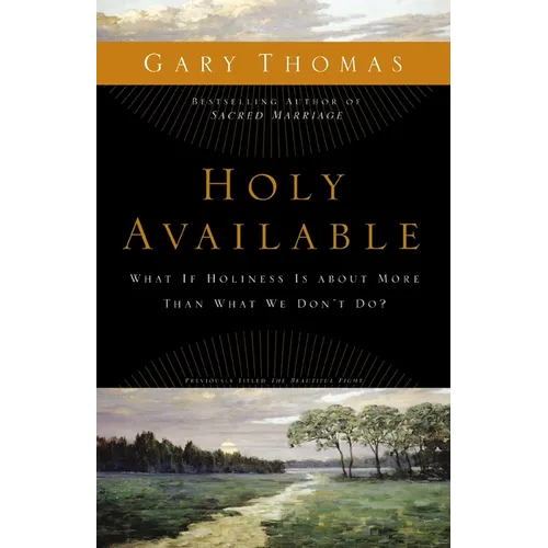 The Holy Available: What If Holiness Is about More Than What We Don't Do?