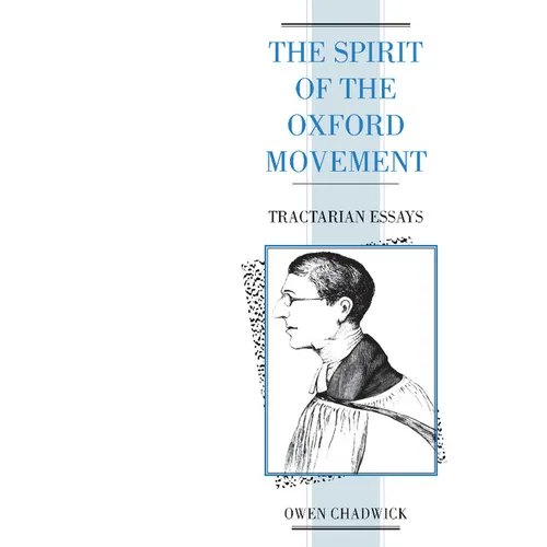 Spirit of the Oxford Movement: Tractarian Essays