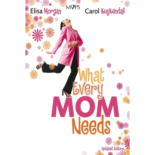 A What Every Mom Needs: Meeting Your Six Basic Needs as a Mom (Updated)