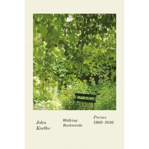 Walking Backwards: Poems 1966-2016