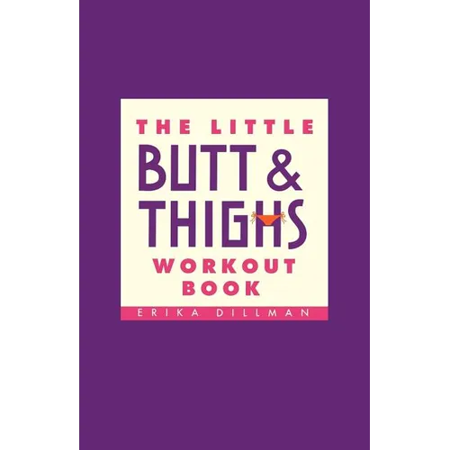 The Little Butt & Thighs Workout Book