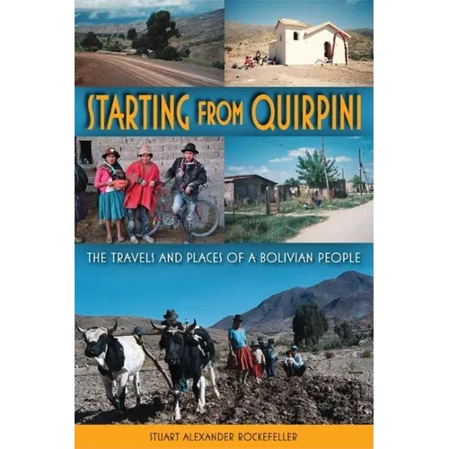 Starting from Quirpini: The Travels and Places of a Bolivian People