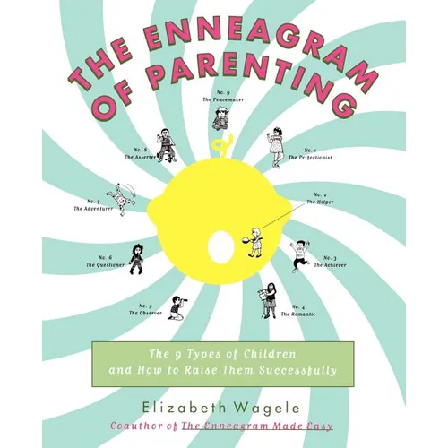The Enneagram of Parenting: The 9 Types of Children and How to Raise Them Successfully
