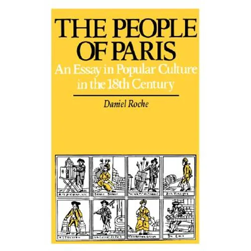 The People of Paris: An Essay in Popular Culture in the 18th Century Volume 2