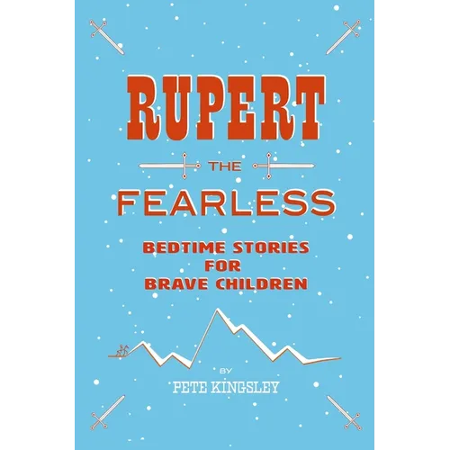 Rupert the Fearless: Bedtime Stories for Brave Children