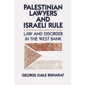 Palestinian Lawyers and Israeli Rule: Law and Disorder in the West Bank
