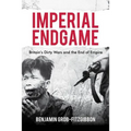 Imperial Endgame: Britain's Dirty Wars and the End of Empire