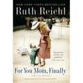 For You, Mom. Finally.: Previously published as Not Becoming My Mother