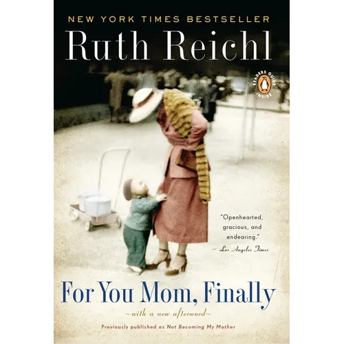 For You, Mom. Finally.: Previously published as Not Becoming My Mother