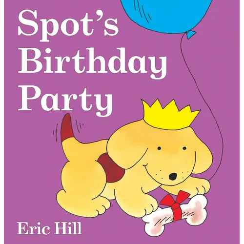 Spot's Birthday Party: A Lift-The-Flap Book