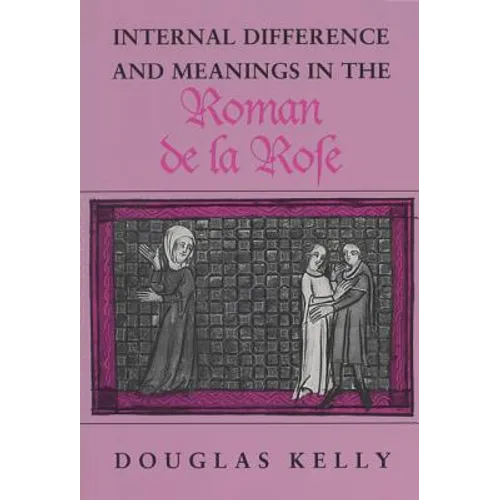 Internal Difference and Meanings in the Roman de la Rose