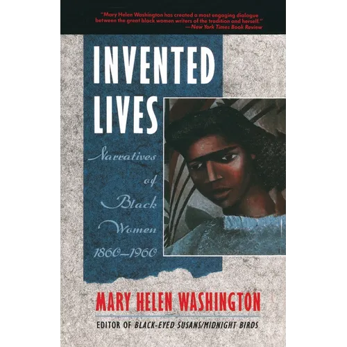 Invented Lives: Narratives of Black Women 1860-1960