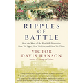 Ripples of Battle: How Wars of the Past Still Determine How We Fight, How We Live, and How We Think