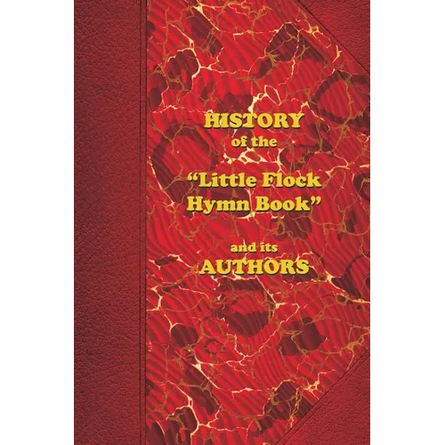 History of the "Little Flock Hymn Book" and its Authors