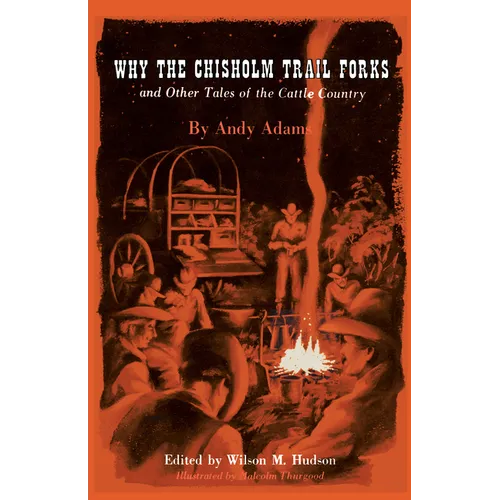 Why the Chisholm Trail Forks and Other Tales of the Cattle Country