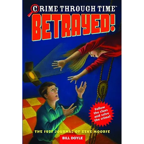 Crime Through Time #4: Betrayed!