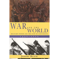 War and the World: Military Power and the Fate of Continents, 1450-2000