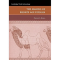 The Making of Bronze Age Eurasia