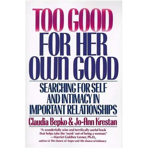 Too Good for Her Own Good: Breaking Free from the Burden of Female Responsibility
