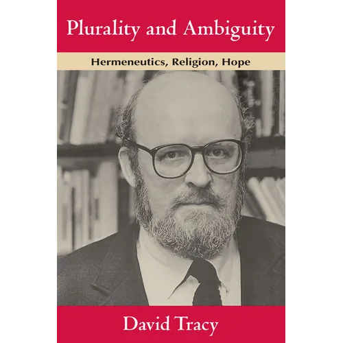 Plurality and Ambiguity: Hermeneutics, Religion, Hope