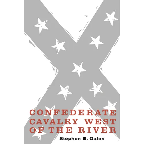 Confederate Cavalry West of the River