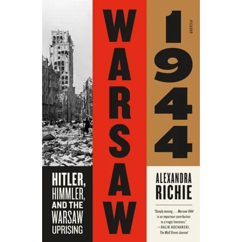 Warsaw 1944: Hitler, Himmler, and the Warsaw Uprising